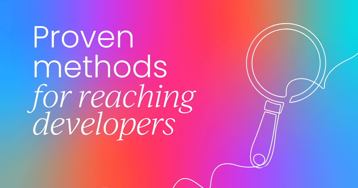 Five proven methods for reaching developers