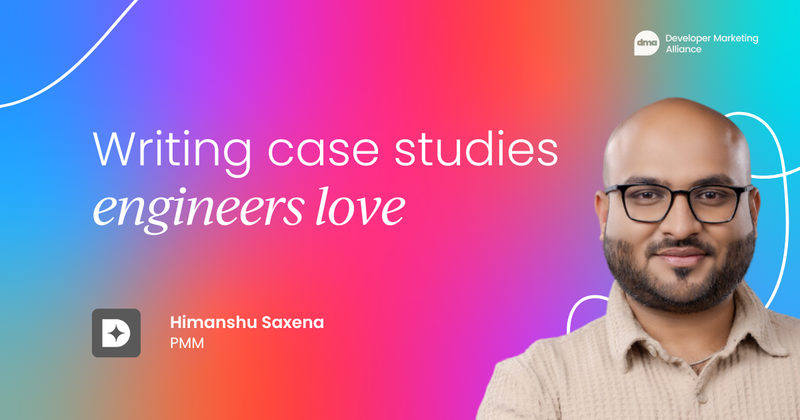 How to write case studies that engineers actually care about